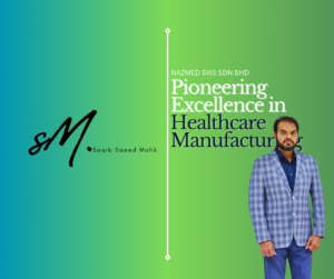 NAZMED SMS SDN BHD: Pioneering Excellence in Healthcare Manufacturing