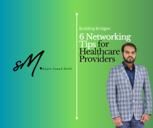 Building Bridges: 6 Networking Tips for Healthcare Providers