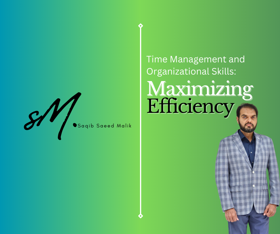 Time Management and Organizational Skills: Maximizing Efficiency