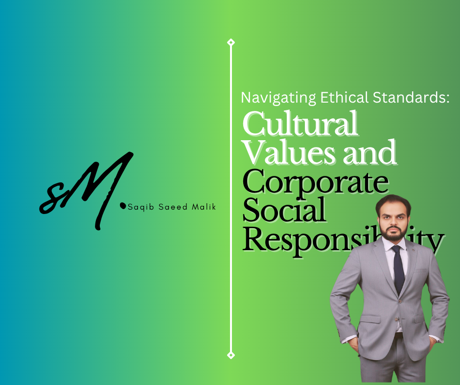 Navigating Ethical Standards: Cultural Values and Corporate Social Responsibility