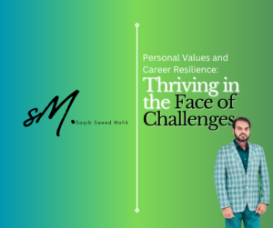 Personal Values and Career Resilience: Thriving in the Face of Challenges