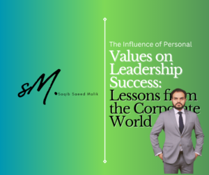 The Influence of Personal Values on Leadership Success: Lessons from the Corporate World