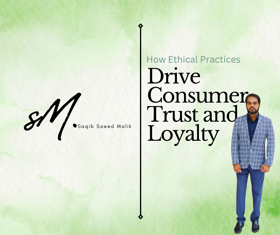 How Ethical Practices Drive Consumer Trust and Loyalty
