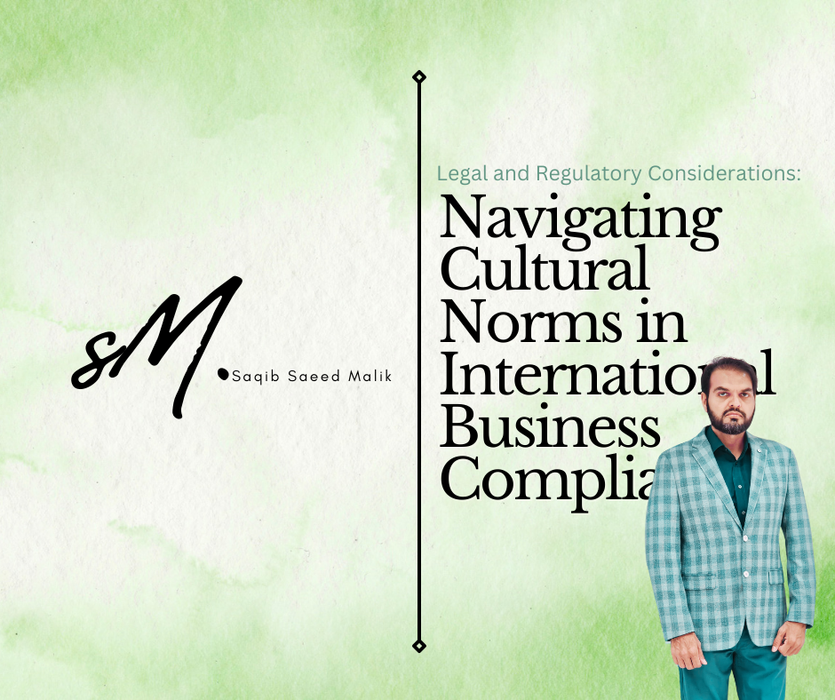 Legal and Regulatory Considerations: Navigating Cultural Norms in International Business Compliance