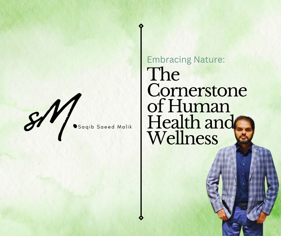 The Cornerstone of Human Health and Wellness by Saqib Saeed Malik, Founder of Nazmed SMS Sdn Bhd