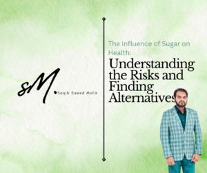 The Influence of Sugar on Health: Understanding the Risks and Finding Alternatives