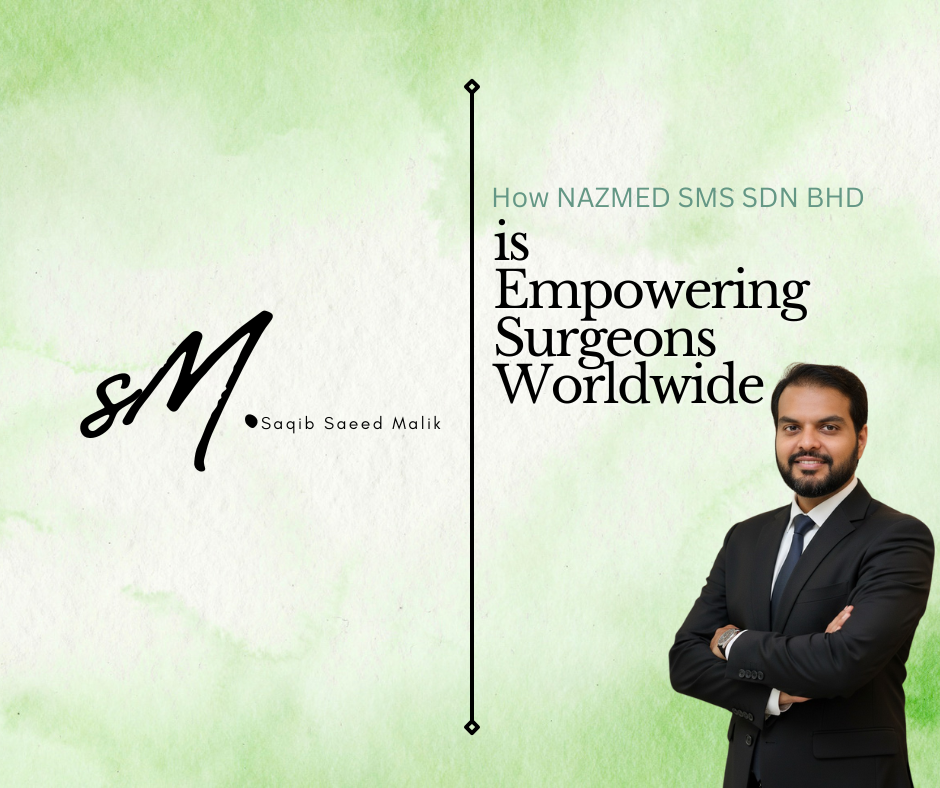 How NAZMED SMS SDN BHD is Empowering Surgeons Worldwide