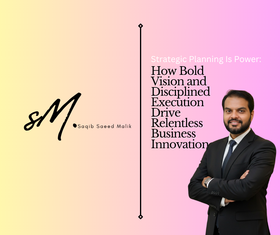 Strategic Planning Is Power: How Bold Vision and Disciplined Execution Drive Relentless Business Innovation