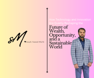 How Technology and Innovation Are Quietly Reshaping the Future of Wealth, Opportunity, and a Sustainable World