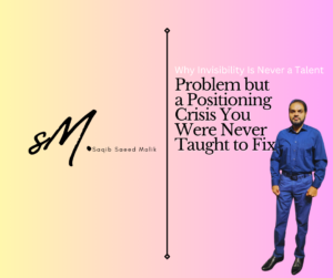 Why Invisibility Is Never a Talent Problem but a Positioning Crisis You Were Never Taught to Fix