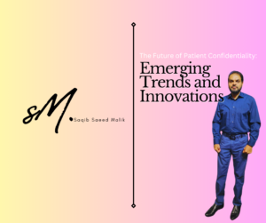 The Future of Patient Confidentiality: Emerging Trends and Innovations