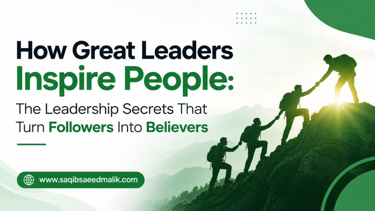 How Great Leaders Inspire People: The Leadership Secrets That Turn Followers Into Believers